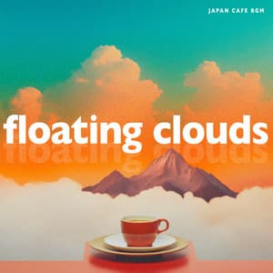 Floating Clouds - Japan Cafe BGM