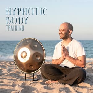 Hypnotic Body Training: Restorative Sounds of Tongue Drum, Handpan, Flute, Drums, Nature for Meditation and Yoga - Meditation Music Zone