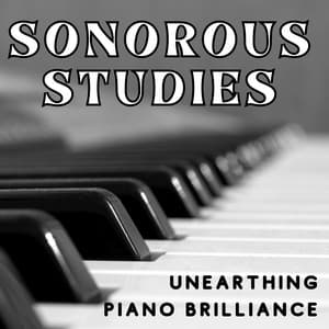 Sonorous Studies - Unearthing Piano Brilliance - Study Music Collective
