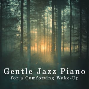 Gentle Jazz Piano for a Comforting Wake-Up - LOVE BOSSA