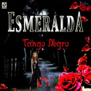 Tango Negro - Esmeralda