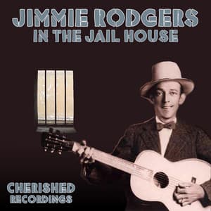 In the Jail House - Jimmie Rodgers