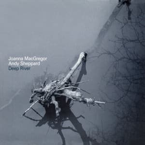 Deep River - Joanna MacGregor