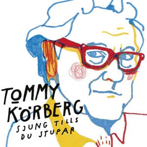 Sjung tills du stupar - Tommy Körberg