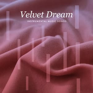 Velvet Dream - Instrumental Music Songs