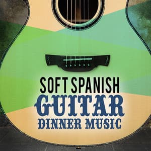 Soft Spanish Guitar Dinner Music - Ultimate Guitar Chill Out