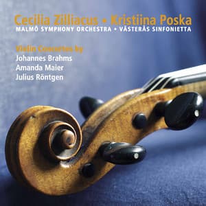 Brahms, Maier & Röntgen: Violin Concertos - Cecilia Zilliacus