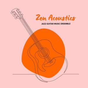 Zen Acoustics - Jazz Guitar Music Ensemble