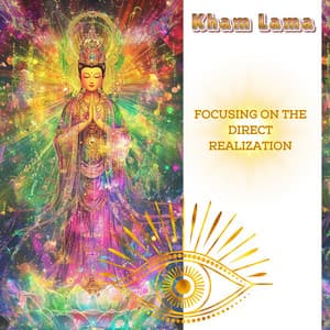 Focusing on the Direct Realization - Kham Lama