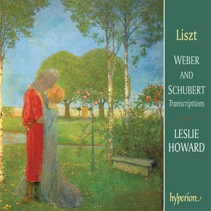 Liszt: Complete Piano Music 49 – Schubert & Weber Transcriptions - Franz Liszt