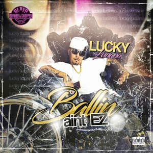 Ballin Ain't EZ: Slowed & Chopped - Lucky Luciano