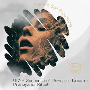 4-7-8 Sequence of Powerful Breath - Pranayama Ritual - Guided Box Breathing