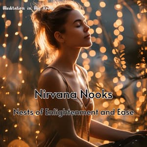 Nirvana Nooks: Nests of Enlightenment and Ease - Meditation in My Room