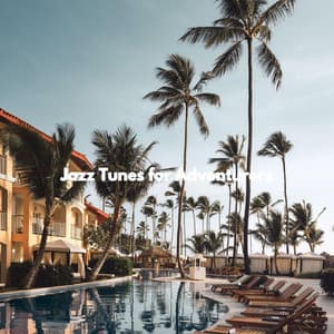Jazz Tunes for Adventurers - #Relaxing Radio