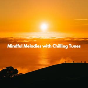 Mindful Melodies with Chilling Tunes - Chill Out Jazz Radio