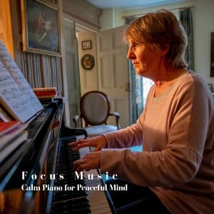 Focus Music: Calm Piano for Peaceful Mind - Calming Spirit