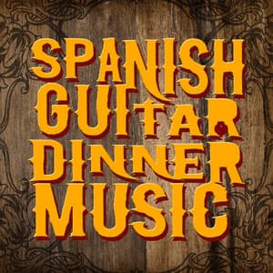 Spanish Guitar Dinner Music - Spanish Restaurant Music Academy