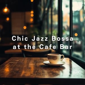 Chic Jazz Bossa at the Cafe Bar - LOVE BOSSA