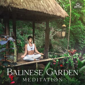 Balinese Garden Meditation: Calming Exotic Nature, Meditation for Inner Serenity - Meditation Music Zone