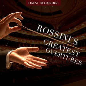 Finest Recordings - Rossini's Greatest Overtures - Gioachino Rossini
