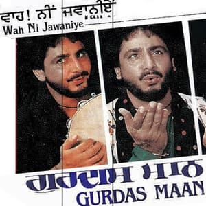 Wah Ni Jawaniye Wah Ni Jawaniye - Gurdas Maan