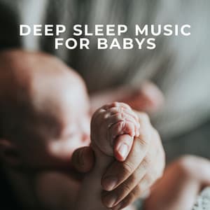 Deep Sleep Music for Babys - Baby Music