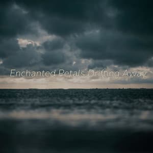 Enchanted Petals Drifting Away - Eon Wilder
