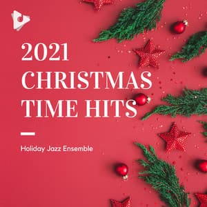 2021 Christmas Time Hits - Christmas 2021 Hits