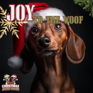 Joy to the Woof - Christmas Jazzy Dogs