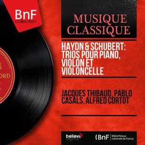 Haydn & Schubert: Trios pour piano, violon et violoncelle - Jacques Thibaud