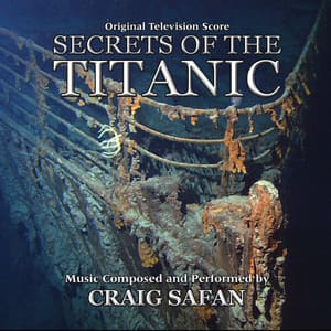 Secrets of the Titanic - Craig Safan