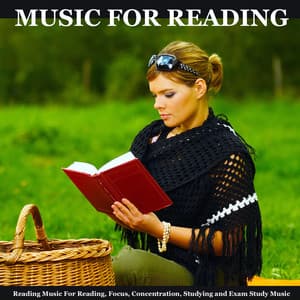 Reading Music for Reading, Focus, Concentration, Studying and Exam Study Music - Music for Reading