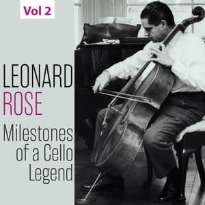 Milestones of a Cello Legend: Leonard Rose, Vol. 2 - Ludwig van Beethoven