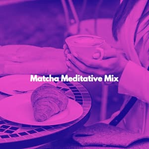 Matcha Meditative Mix - Relaxing Morning Jazz Playlist