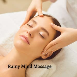 Rainy Mind Massage - Rain Sounds FX