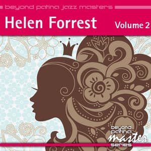 Beyond Patina Jazz Masters: Helen Forrest Vol. 2 - Helen Forrest
