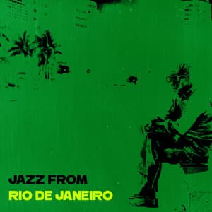 Jazz From Rio De Janeiro: Instrumental Jazz Compilation With Brazilian Music - Brazil Beat