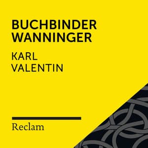 Karl Valentin: Buchbinder Wanninger - Reclam Hörbücher
