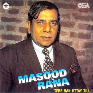 Tere Nak Uttay Till - Masood Rana