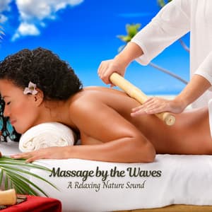 Massage by the Waves: A Relaxing Nature Sound - Calming Waves Consort