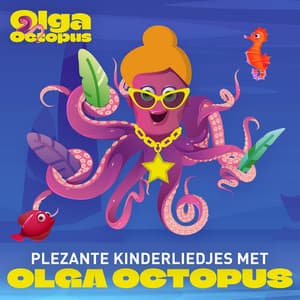 Plezante kinderliedjes met Olga Octopus - Olga Octopus