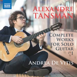 Tansman: Complete Works for Solo Guitar - Alexandre Tansman