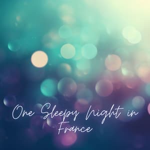 One Sleepy Night in France: Soothing Piano Jazz 2019 Music for Sleep, Calming Down, Anti Stress Soft Melodies - Parisian Piano Music Zone