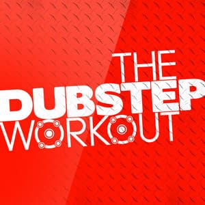 The Dubstep Workout - Dubstep Workout Music