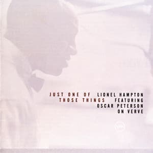 Just One of Those Things: Lionel Hampton Featuring Oscar Peterson on Verve - Lionel Hampton