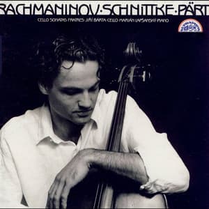 Rachmaninov, Schnittke, Pärt: Cello Sonatas - Jiří Bárta