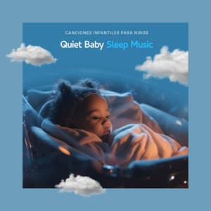 Quiet Baby Sleep Music - Canciones Infantiles Para Niños