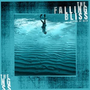 The Falling Bliss - School of Rain
