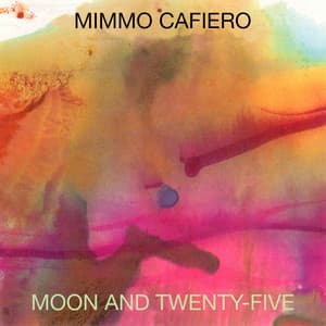 Moon and Twenty-Five - Mimmo Cafiero
