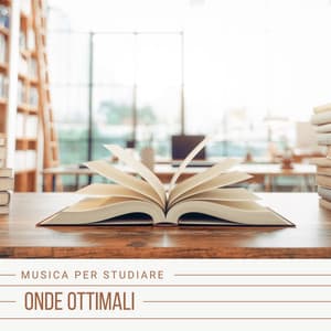 Onde Ottimali: Musica da Studio - Musica per Studiare